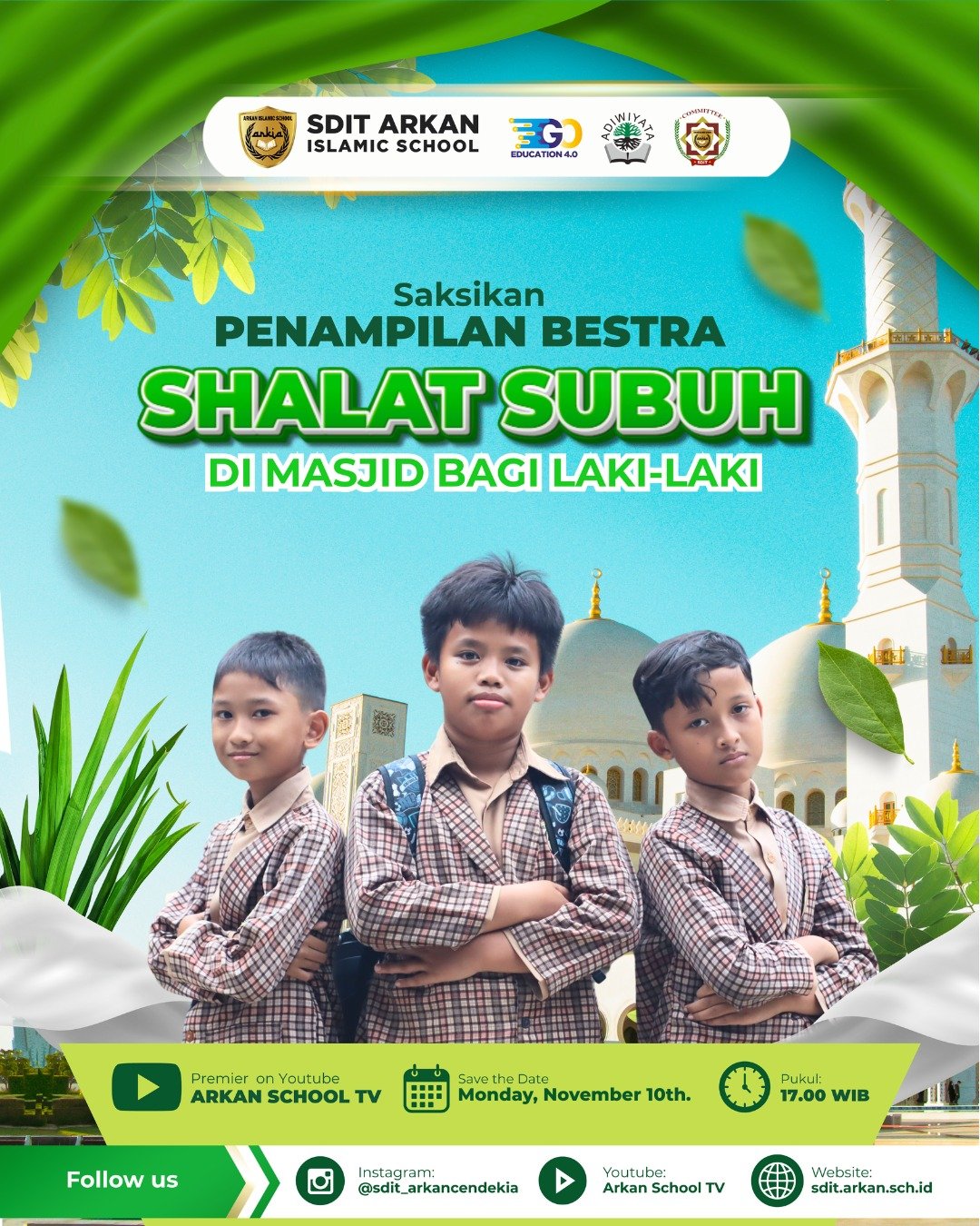 Saksikan Penampilan BESTRA Edisi II 
Shalat Subuh di Masjid bagi Laki-laki. 
Hari ini Senin, 10 November 2025 Pukul: 17 WIB. 

di Youtube Arkan Shool TV