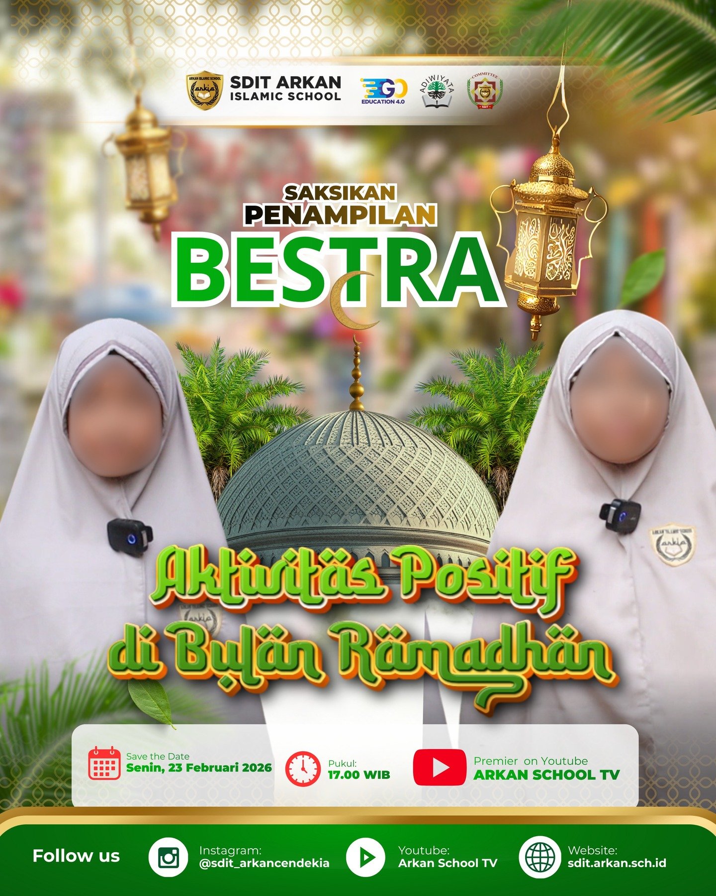 Saksikan penampilan BESTRA 
Hari ini 23 Februari 2026 
Pukul: 17:00 WIB 
di Youtube Arkan School TV